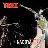 T. Rex - Nagoya '73 [from In Concert '71-'77 box]