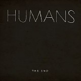 Humans - The End