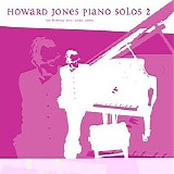 Howard Jones - Piano Solos For Friends And Loved Ones: Vol. 2