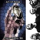 Art Of Noise - Tokyo Radio '86