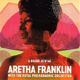 Aretha Franklin & The Royal Philharmonic Orchestra - A Brand New Me