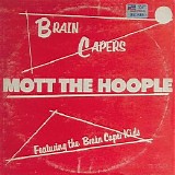 Mott The Hoople - Brain Capers