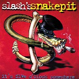 Slash - It's Five O'Clock Somewhere (Slash's Snakepit)