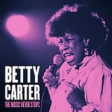 Betty Carter - The Music Never Stops