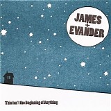 James & Evander - This Isn't The Beginning Of Anything