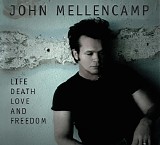 John Mellencamp - Life, Death, Love And Freedom (.)