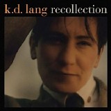 K. D. Lang - Recollection