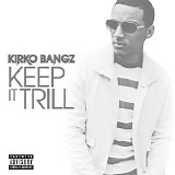 Kirko Bangz - Keep It Trill
