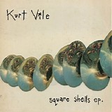 Kurt Vile - Square Shells [EP]