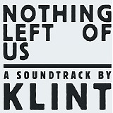 Klint - Nothing Left Of Us