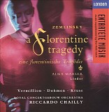 Various artists - Zemlinsky: Eine Florentinische Tragödie; Alma Mahler: Lieder