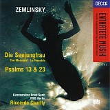 Alexander von Zemlinsky - Die Seejungfrau; Psalmen XIII, XXIII