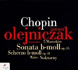 Janusz Olejniczak - Sonata in B flat minor, Nocturnes, Mazurkas, Scherzo in B flat minor, Op.31, Walce