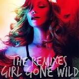 Madonna - Girl Gone Wild [Remixed]