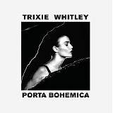Trixie Whitley - Porta Bohemica
