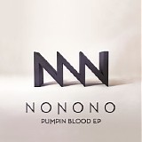 Nonono - Pumpin Blood [EP]