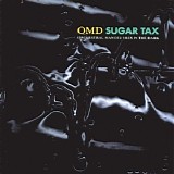 Orchestral Manoeuvres In The Dark [OMD] - Sugar Tax