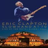 Eric CLAPTON - 2015: Slowhand At 70 - Live At The Royal Albert Hall