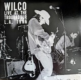 Wilco - Live At The Troubadour L.A. 1996