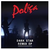 Polica - Dark Star Remix EP