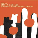 Spectral featuring Dave Rempis, Darren Johnston & Larry Ochs - Empty Castles
