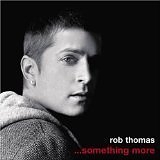Rob Thomas - Something More