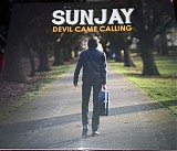 Sunjay - Devil Came Calling