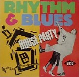 Various artists - Rhythm & Blues House Party