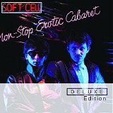 Soft Cell - Non Stop Erotic Cabaret (Deluxe Edition)
