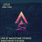 Lotus - Live at Backstage Studios, Kingston NY 11-10-06