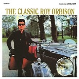 Roy Orbison - The Classic Roy Orbison [Remastered]