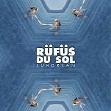 Rufus Du Sol - Sundream