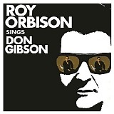 Roy Orbison - Roy Orbison Sings Don Gibson [Remastered]