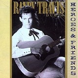 Randy Travis - Heroes And Friends