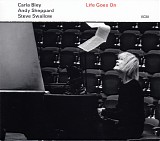 Carla Bley, Andy Sheppard & Steve Swallow - Life Goes On
