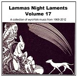 Various Artists - Lammas Night Laments Volume 17