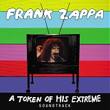 Frank Zappa - A Token Of His Extreme Soundtrack