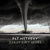 Pat METHENY - 2020: From This Place