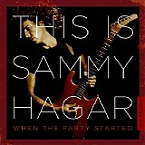 Sammy Hagar - This Is Sammy Hagar [When The Party Started, Volume 1]