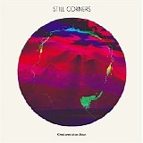Still Corners - Creatures Of An Hour