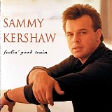 Sammy Kershaw - Feelin' Good Train