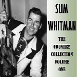 Slim Whitman - The Country Collection Volume 1