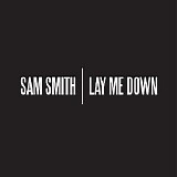 Sam Smith - Lay Me Down
