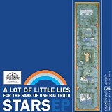 Stars - A Lot Of Little Lies For One Big Truth