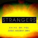 Strangers - Shine On You [Single]