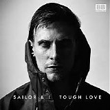 Sailor & I - Tough Love