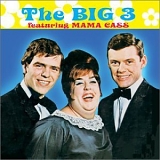 Cass Elliot - The Big Three featuring Mama Cass