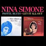 Nina Simone - Pastel Blues (1965) / Let It All Out (1966)
