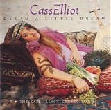 Cass Elliot - Dream A Little Dream: The Cass Elliot Collection