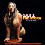 Karyn White - Gale & The Storm